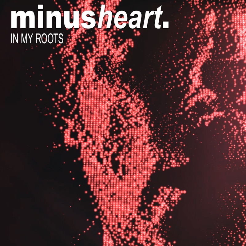 Minusheart - In My Roots (Monotronic Remix)